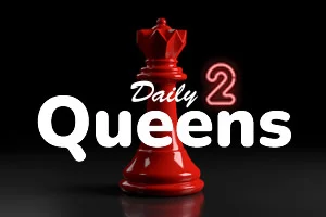 Daily 2 Queens